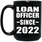 Loan Officer Since 2022 - 15oz Coffee Mug Black