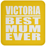 Victoria Best Mum Ever - Drink Coaster