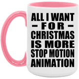 All I Want For Christmas Is More Stop Motion Animation - 15oz Accent Mug Pink