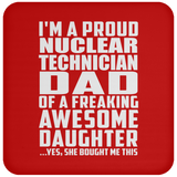 Proud Nuclear Technician Dad Of Awesome Daughter - Drink Coaster