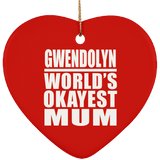 Gwendolyn World's Okayest Mum - Heart Ornament