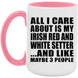 All I Care About Is My Irish Red And White Setter - 15oz Accent Mug Pink