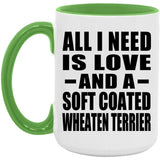All I Need Is Love And A Soft Coated Wheaten Terrier - 15oz Accent Mug Green