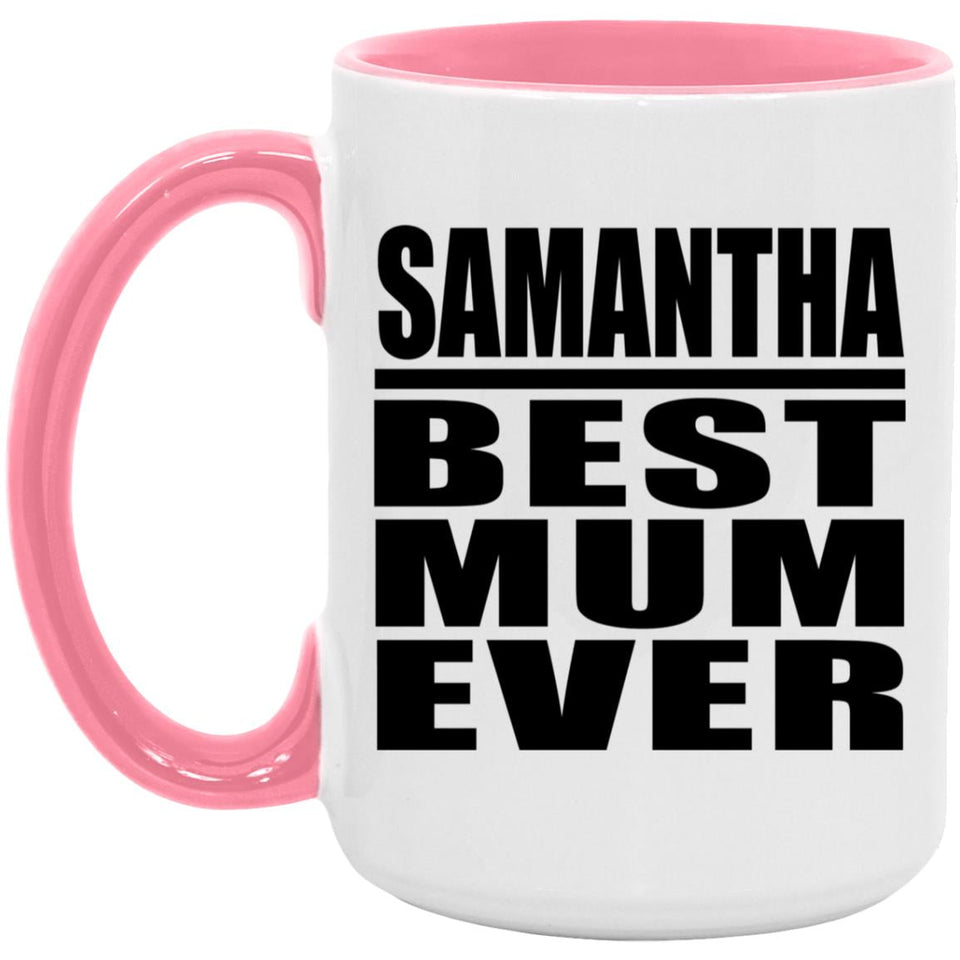 Samantha Best Mum Ever - 15oz Accent Mug Pink