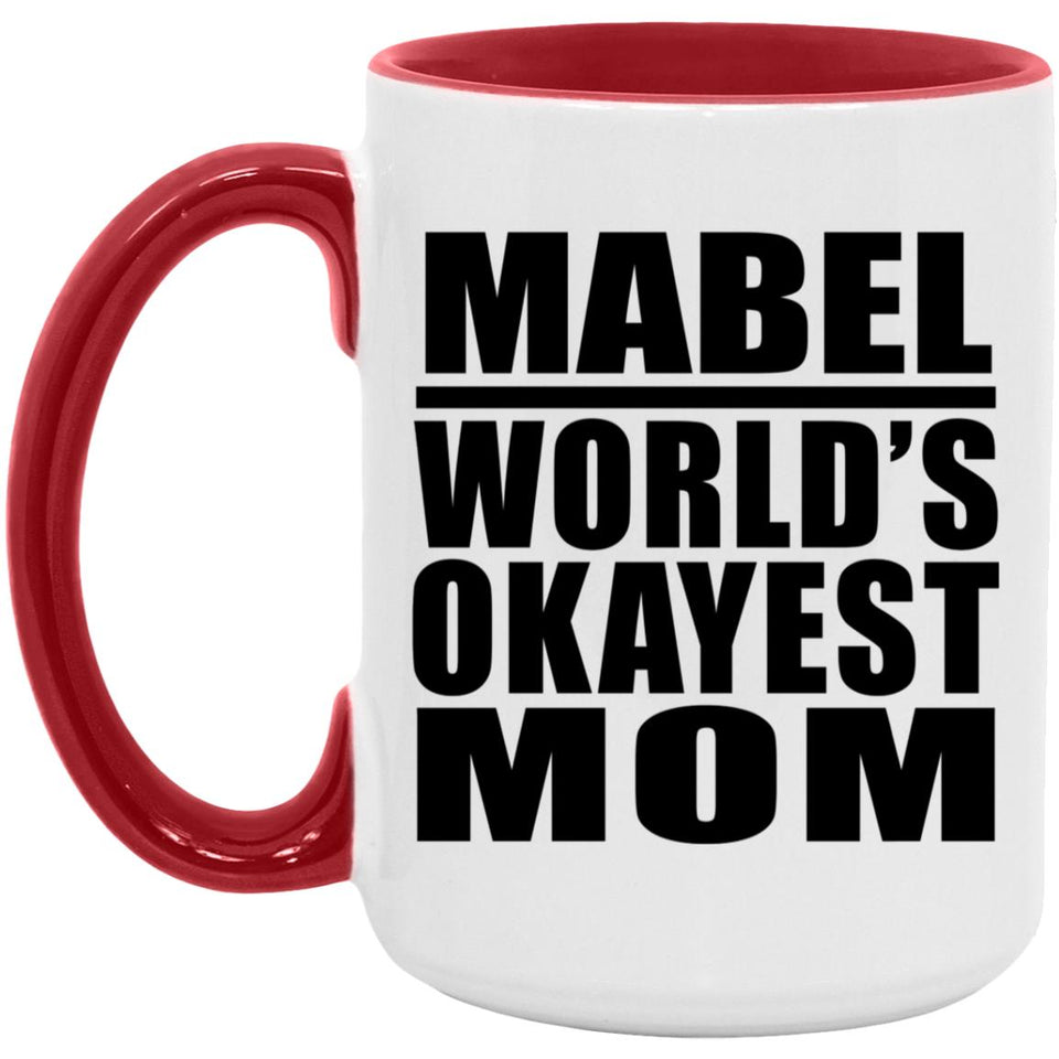 Mabel World's Okayest Mom - 15oz Accent Mug Red