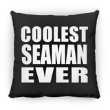 Coolest Seaman Ever - Throw Pillow Black