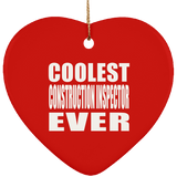 Coolest Construction Inspector Ever - Heart Ornament