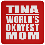 Tina World's Okayest Mom - Drink Coaster