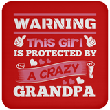 Warning This Girl Is Protected by A Crazy Grandpa - Drink Coaster