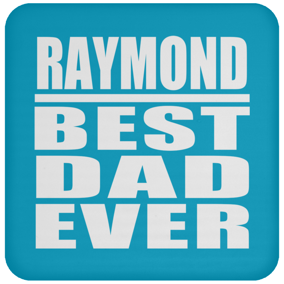 Raymond Best Dad Ever - Drink Coaster