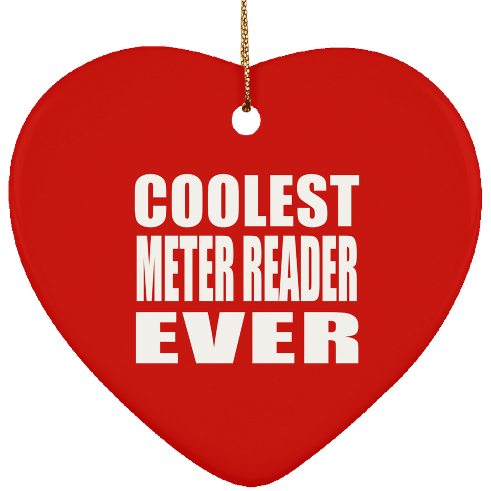 Coolest Meter Reader Ever - Heart Ornament