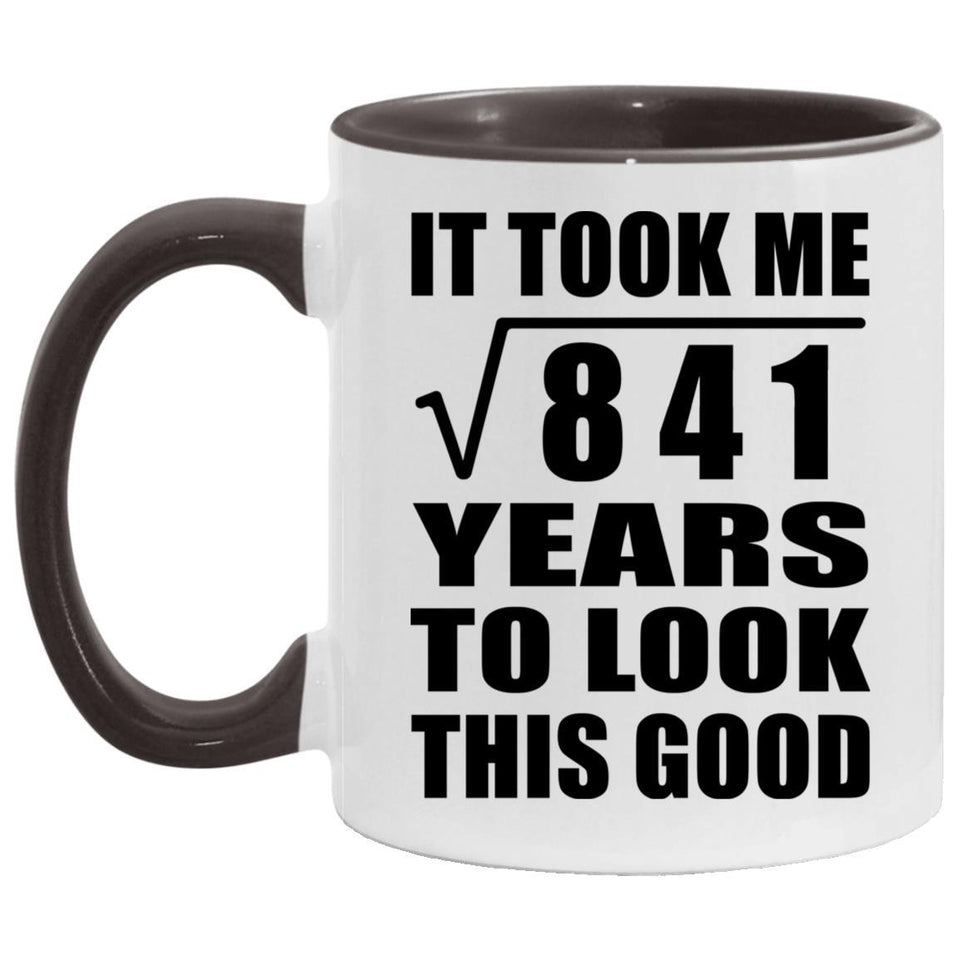 29th Birthday Took Square Root of 841 Years To Look Good - 11oz Accent Mug Black