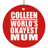 Colleen World's Okayest Mum - Circle Ornament