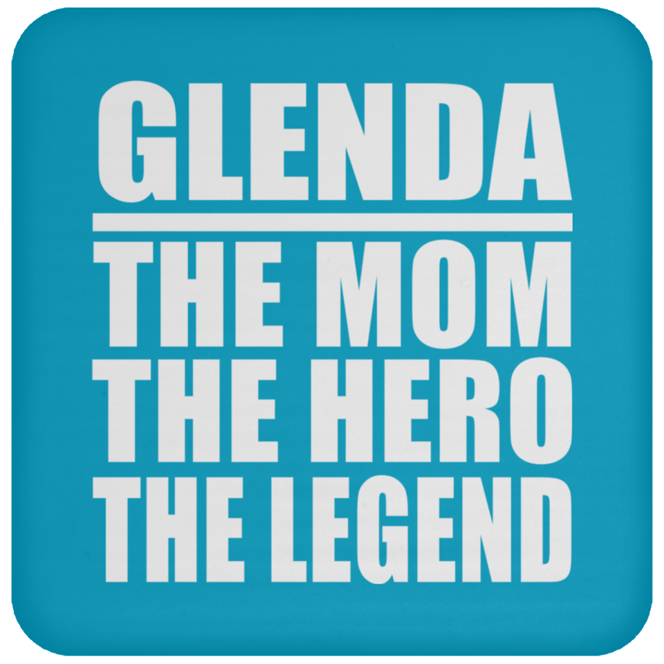 Glenda The Mom The Hero The Legend - Drink Coaster