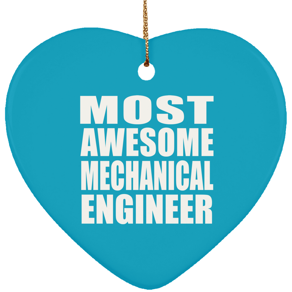 Most Awesome Mechanical Engineer - Heart Ornament
