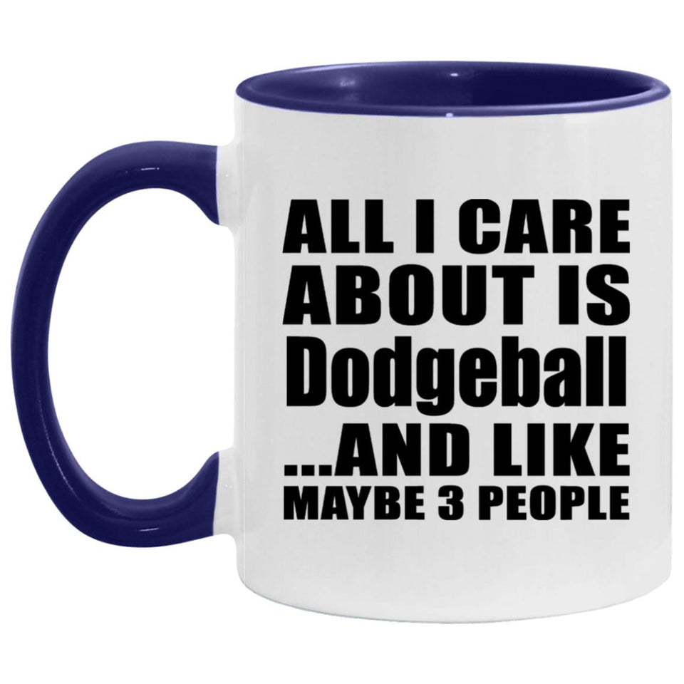 All I Care About Is Dodgeball - 11oz Accent Mug Purple