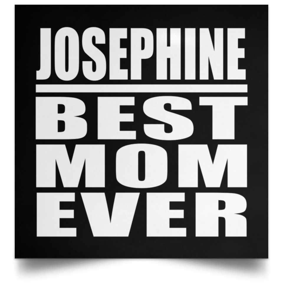 Josephine Best Mom Ever - Poster Square