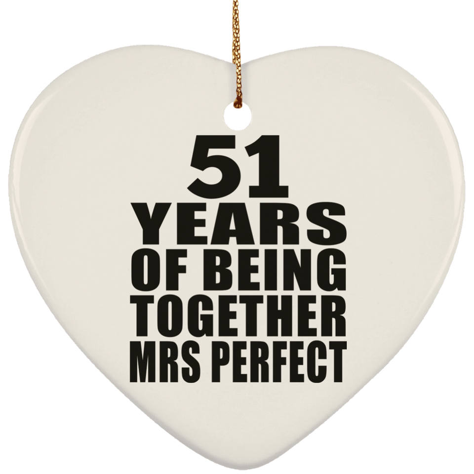 51st Anniversary 51 Years Of Being Mrs Perfect - Heart Ornament