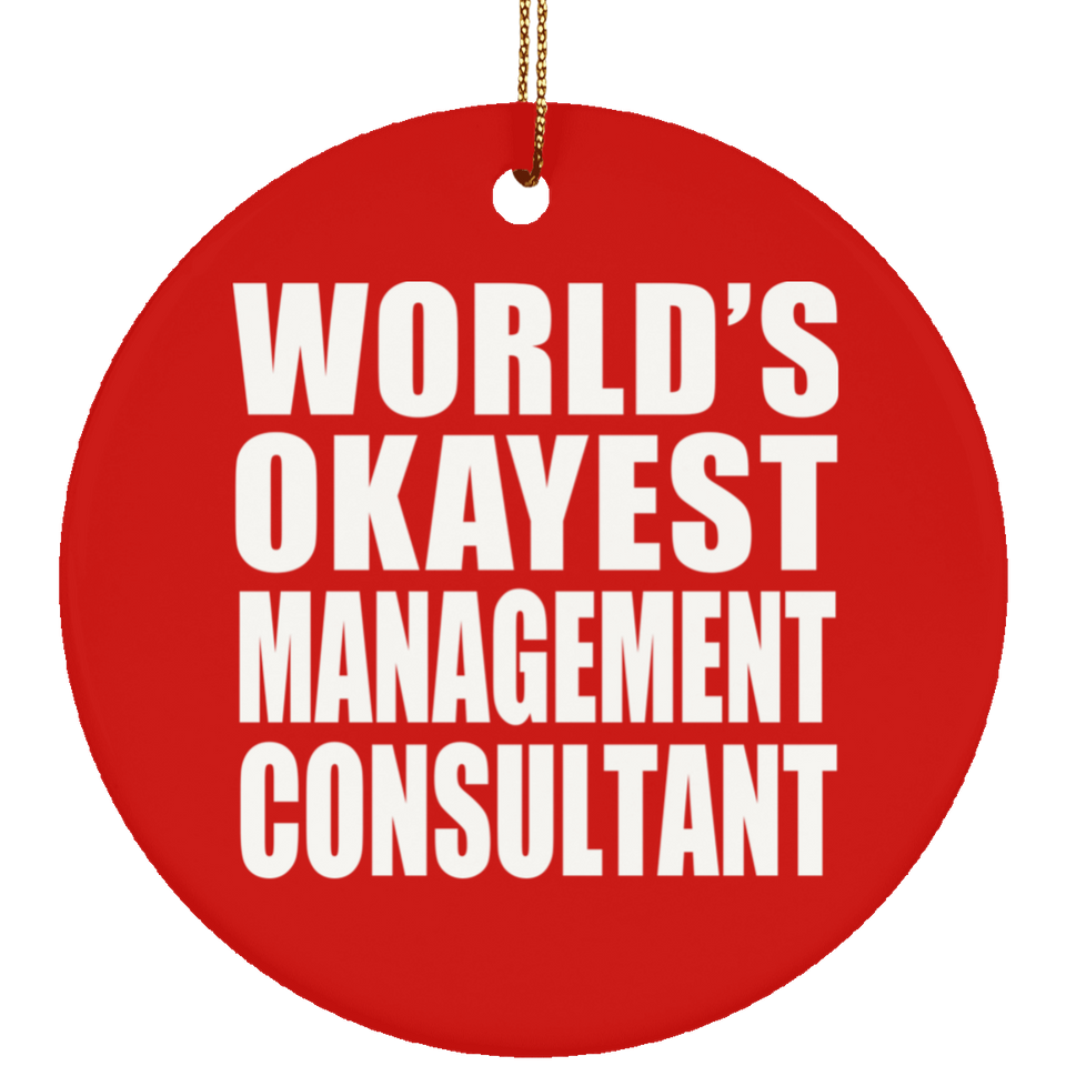World's Okayest Management Consultant - Circle Ornament