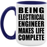 Being Electrical Engineer Makes Life Complete - 15oz Accent Mug Purple