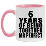6th Anniversary 6 Years Of Being Mr Perfect - 11oz Accent Mug Pink
