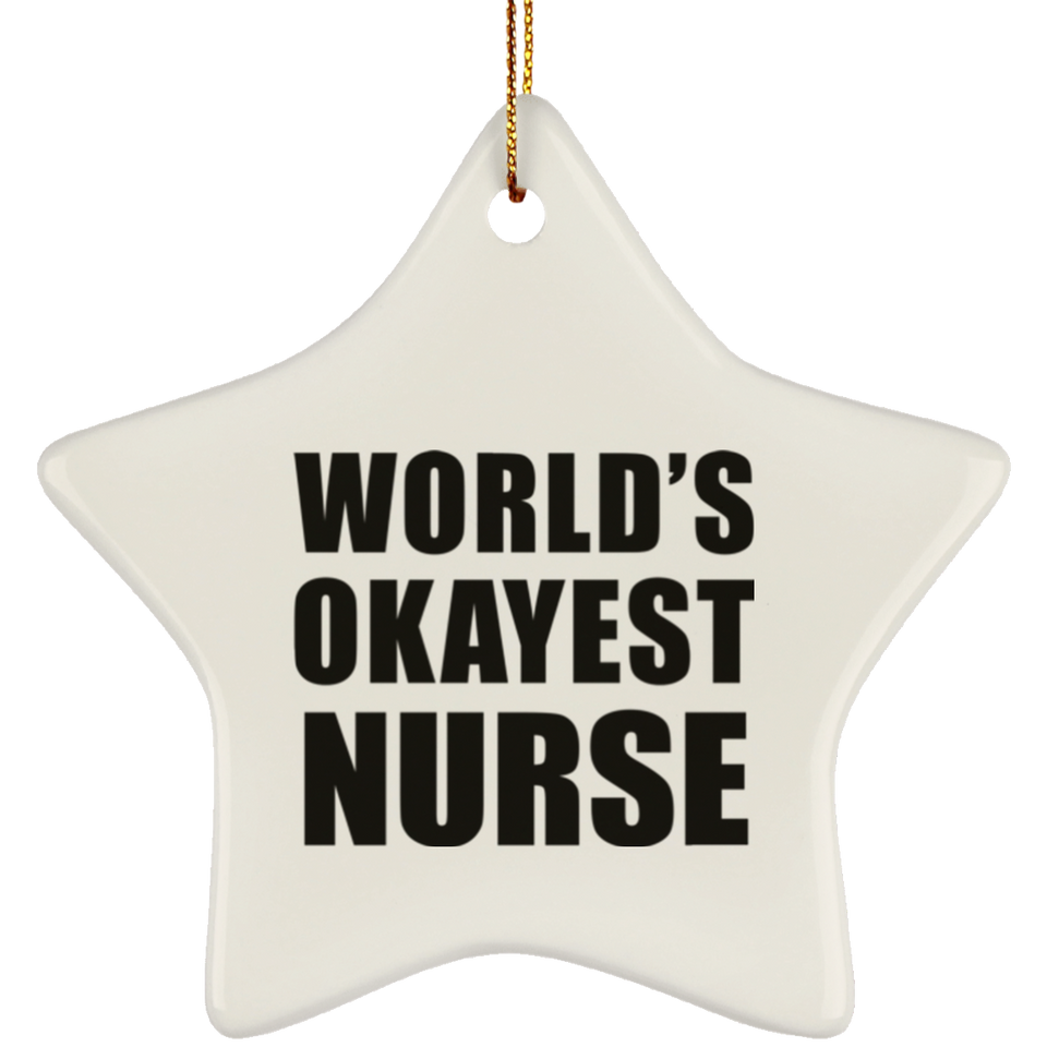 World's Okayest Nurse - Star Ornament