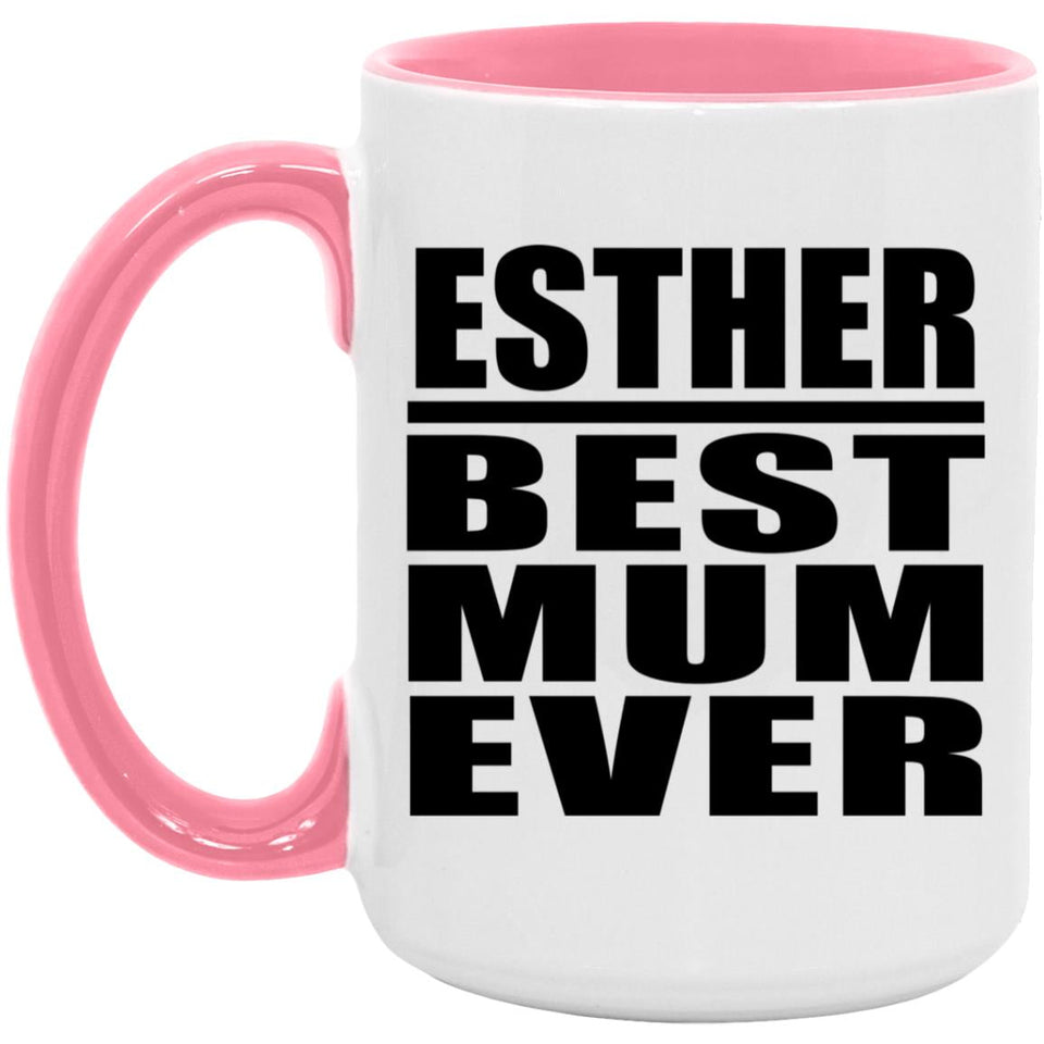 Esther Best Mum Ever - 15oz Accent Mug Pink
