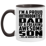 Proud Orthodontist Dad Of Awesome Son - 11oz Accent Mug Black