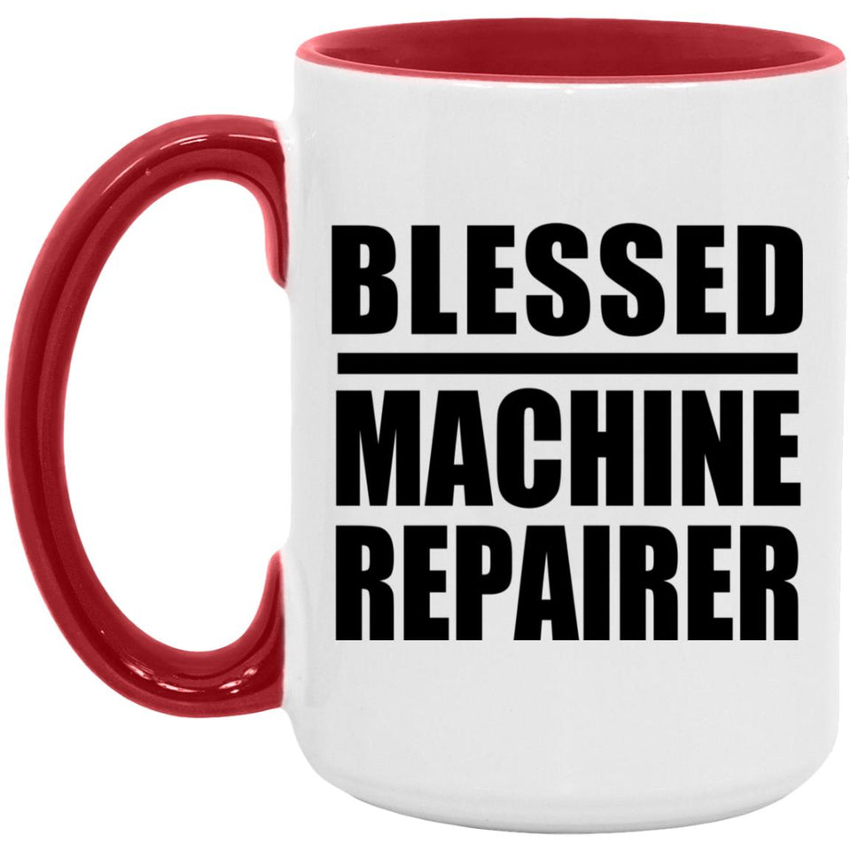 Blessed Machine Repairer - 15oz Accent Mug Red