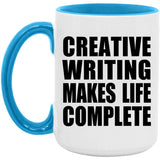 Creative Writing Makes Life Complete - 15oz Accent Mug Blue