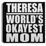 Theresa World's Okayest Mom - Canvas Square