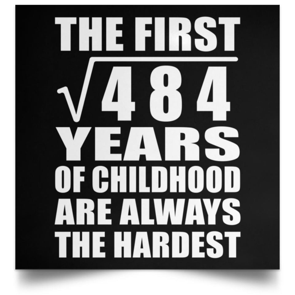 22nd Birthday Square Root of 484 Years of Childhood - Poster Square