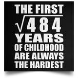 22nd Birthday Square Root of 484 Years of Childhood - Poster Square