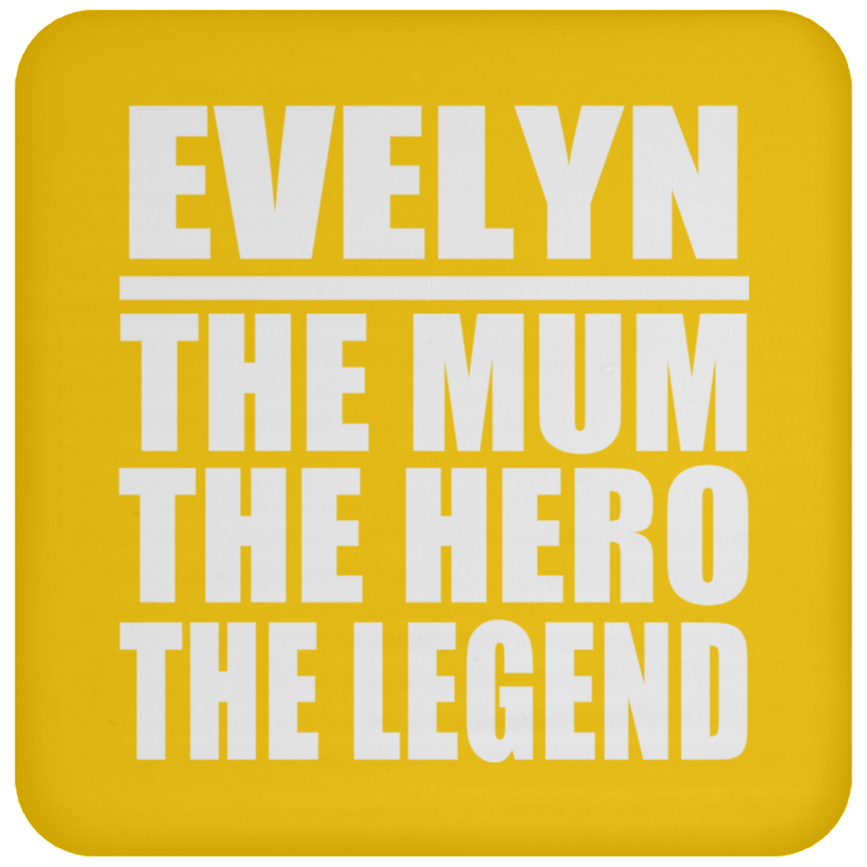 Evelyn The Mum The Hero The Legend - Drink Coaster