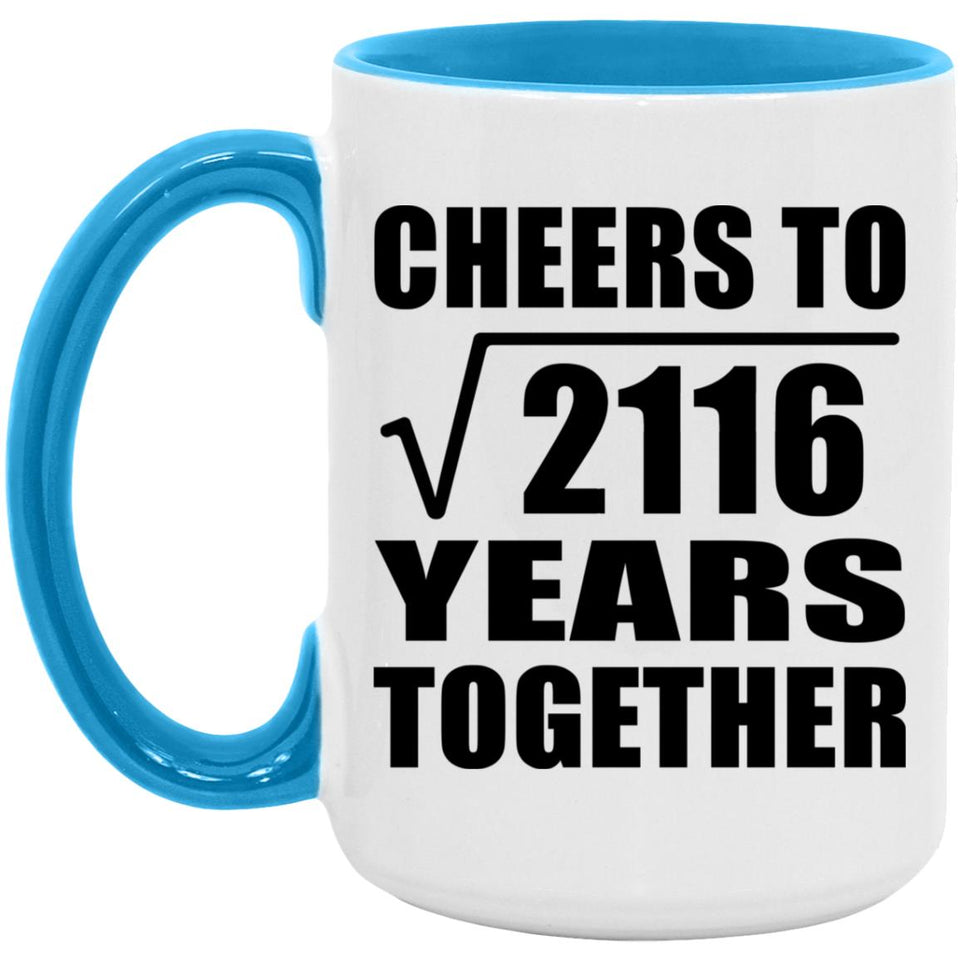 46th Anniversary Cheers To Square Root of 2116 Years Together - 15oz Accent Mug Blue