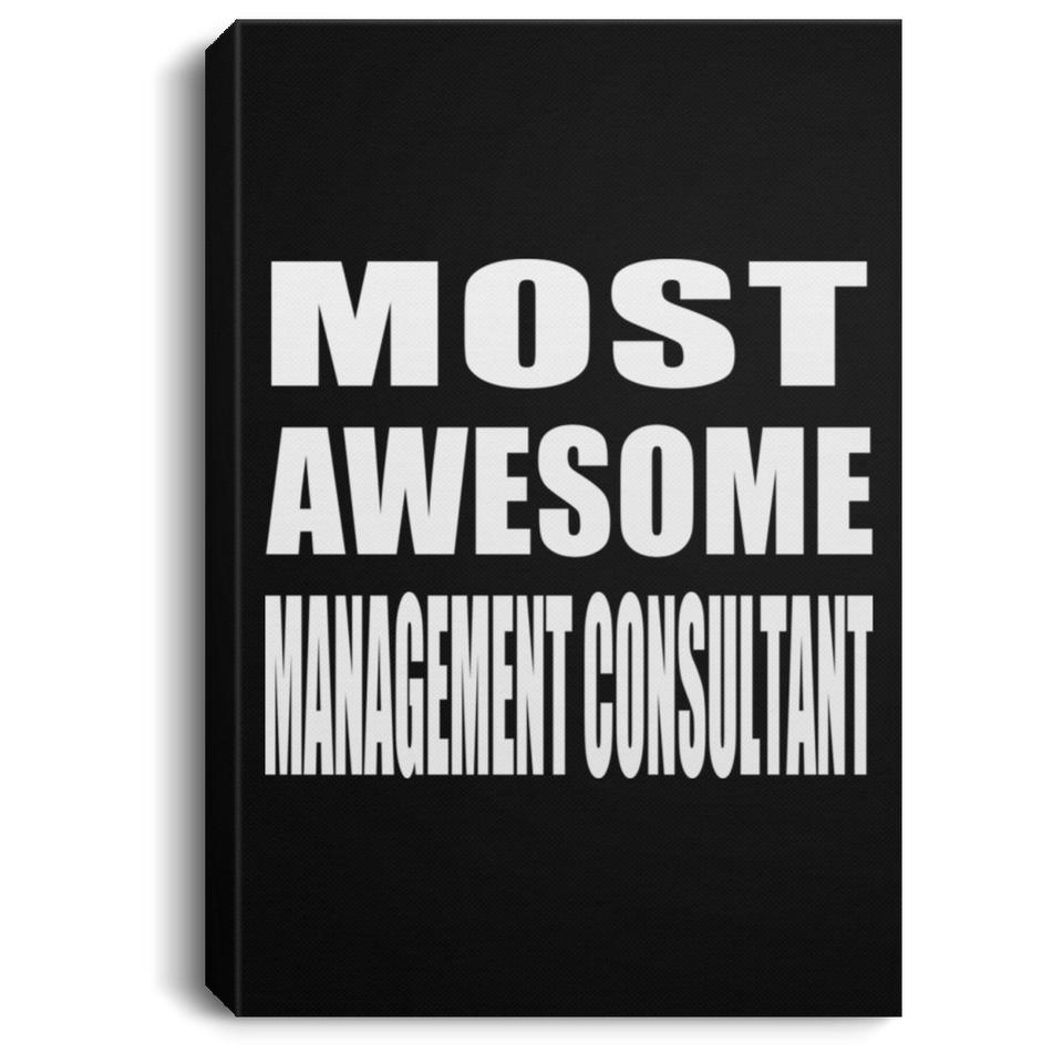Most Awesome Management Consultant - Canvas Portrait