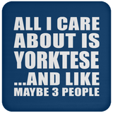All I Care About Is Yorktese - Drink Coaster