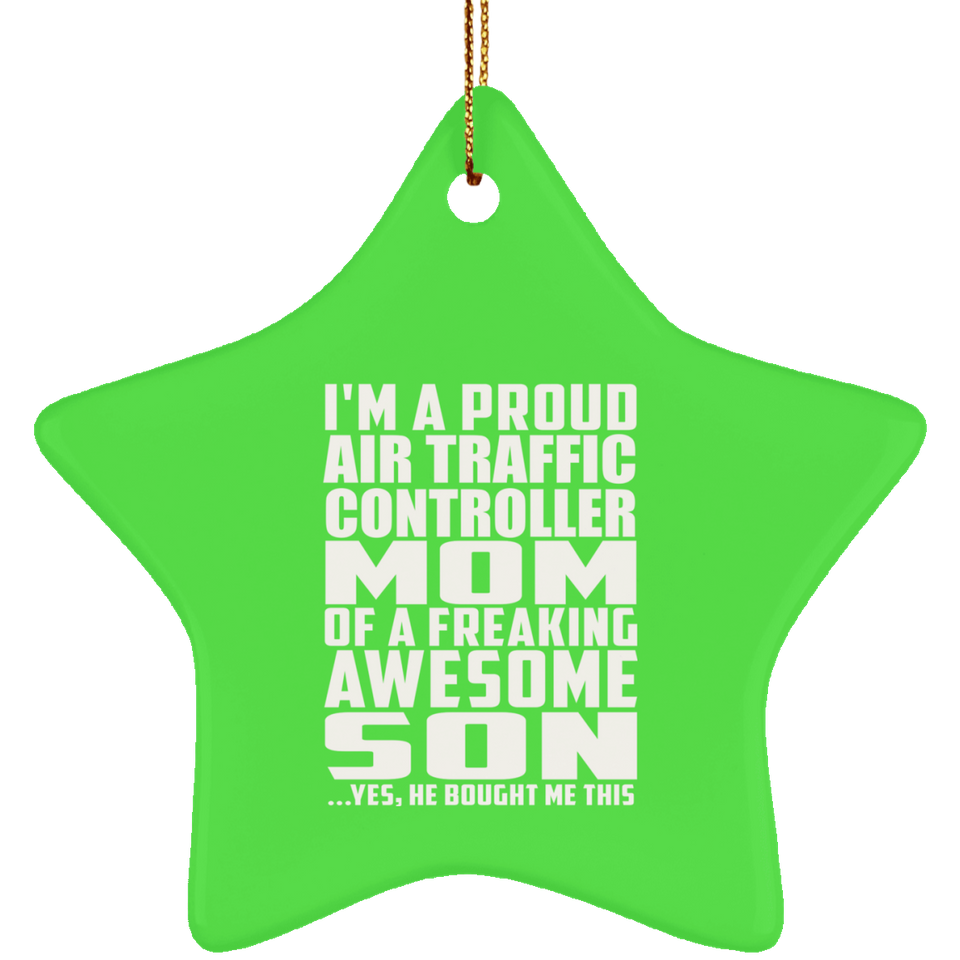 Proud Air Traffic Controller Mom Of Awesome Son - Star Ornament