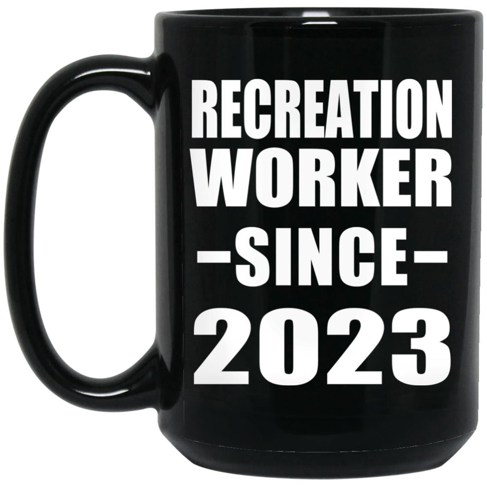 Recreation Worker Since 2023 - 15oz Coffee Mug Black