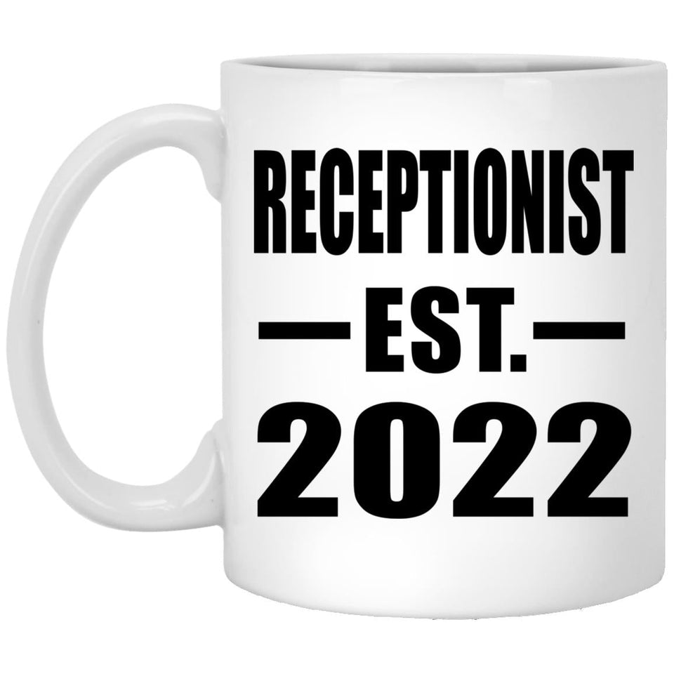 Receptionist Established EST. 2022 - 11oz Coffee Mug