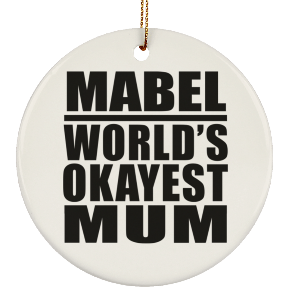 Mabel World's Okayest Mum - Circle Ornament