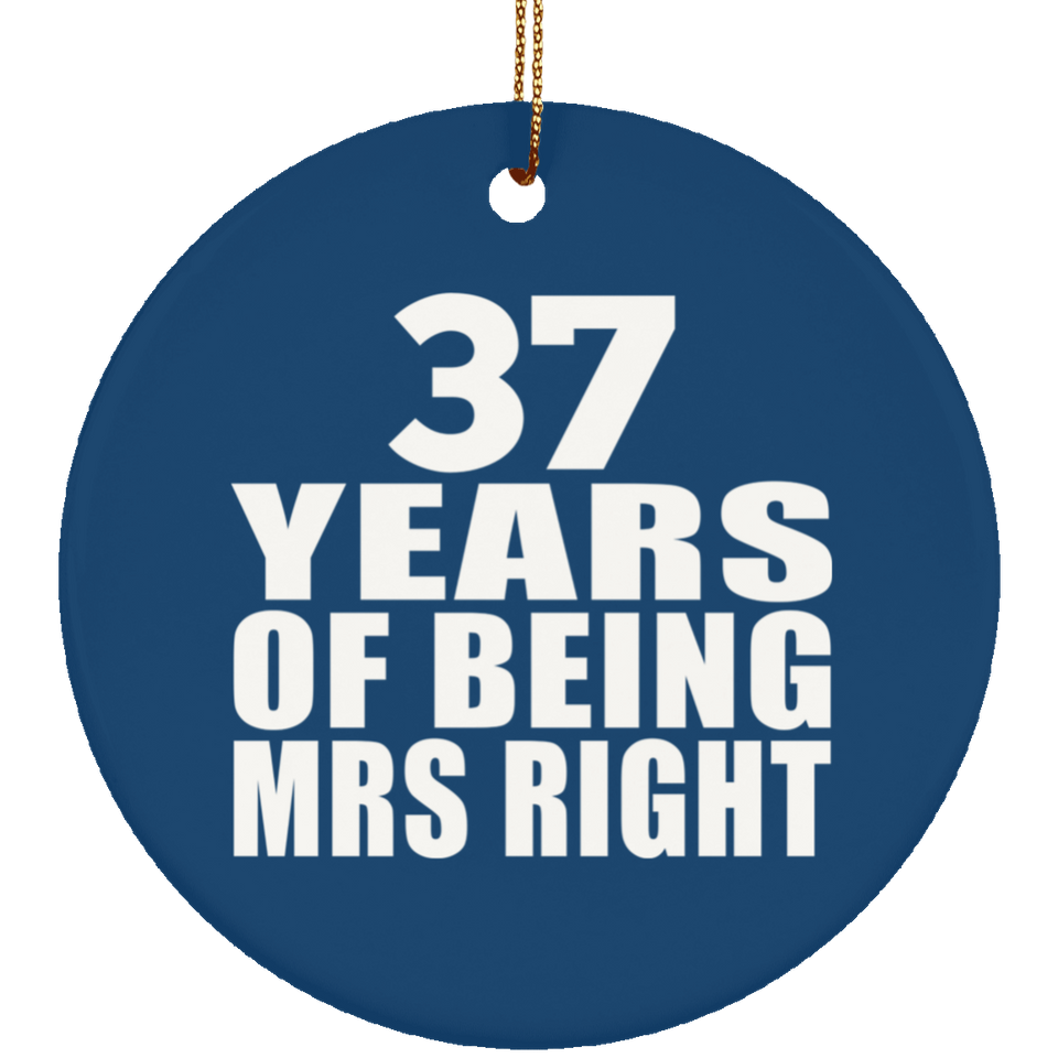 37th Anniversary 37 Years Of Being Mrs Right - Circle Ornament