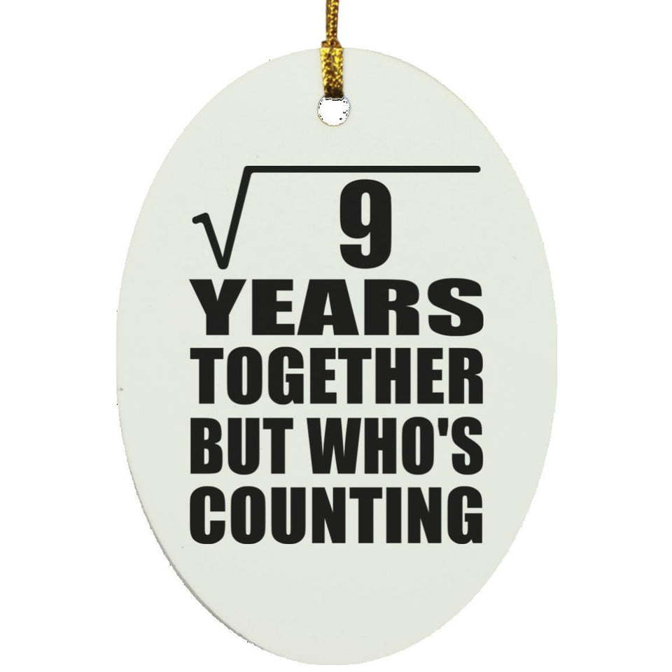 3rd Anniversary Square Root of 9 Years Who's Counting - Oval Ornament