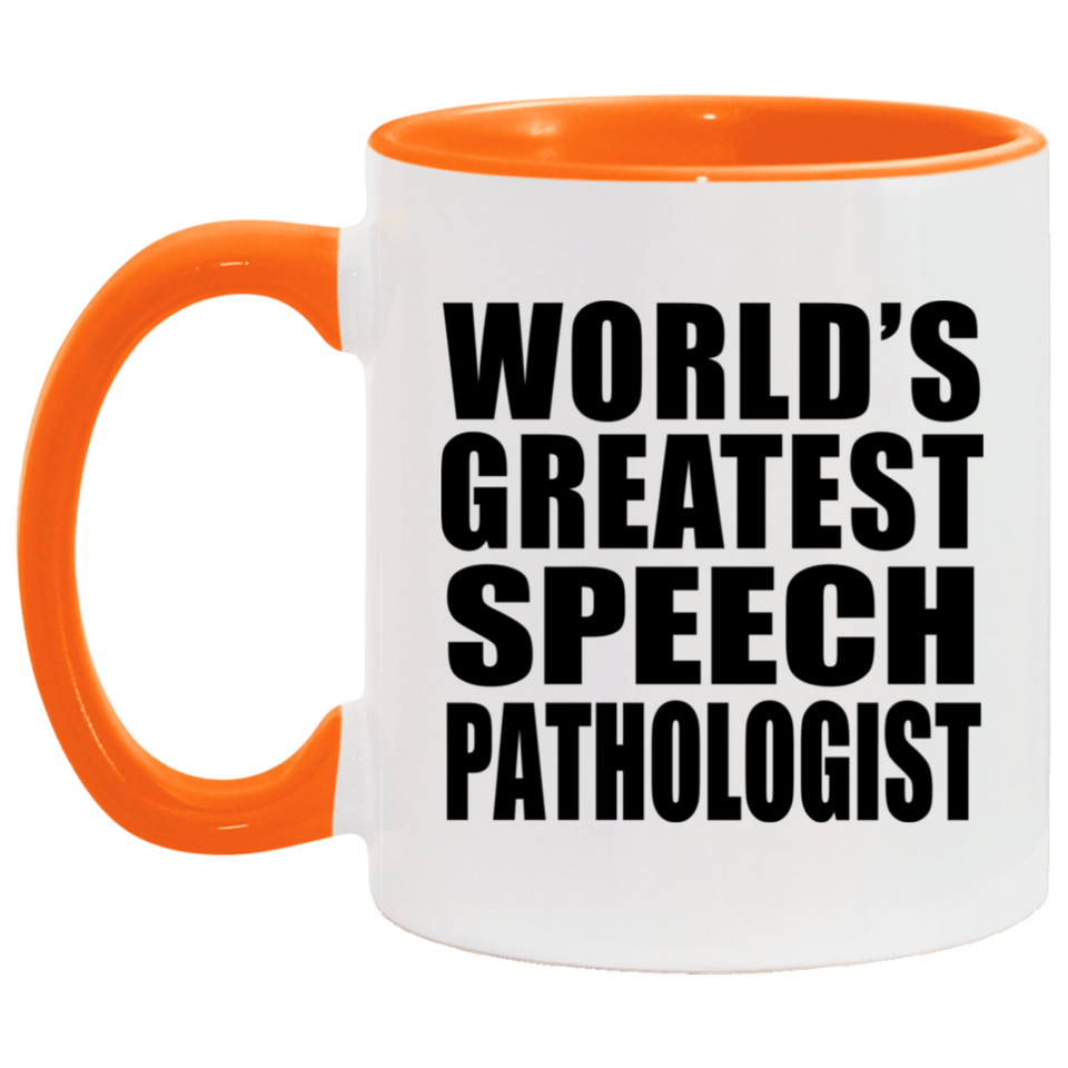 World's Greatest Speech Pathologist - 11oz Accent Mug Orange