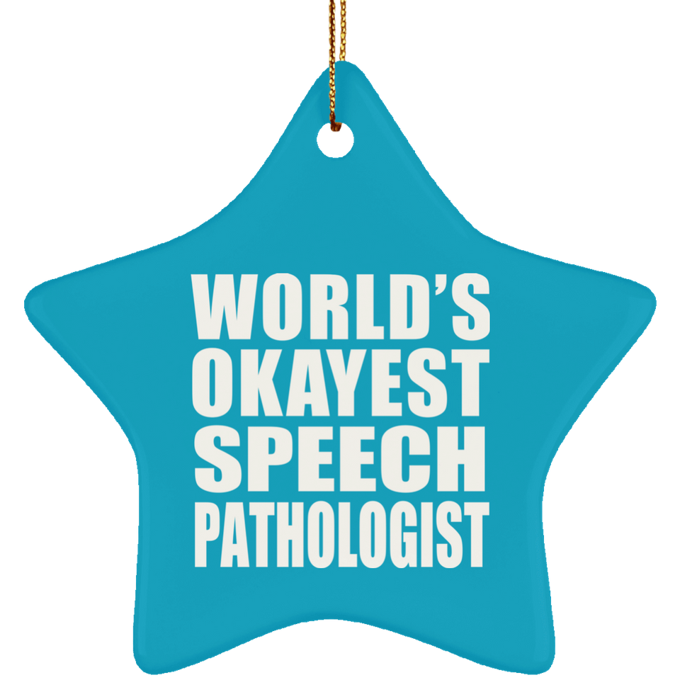 World's Okayest Speech Pathologist - Star Ornament