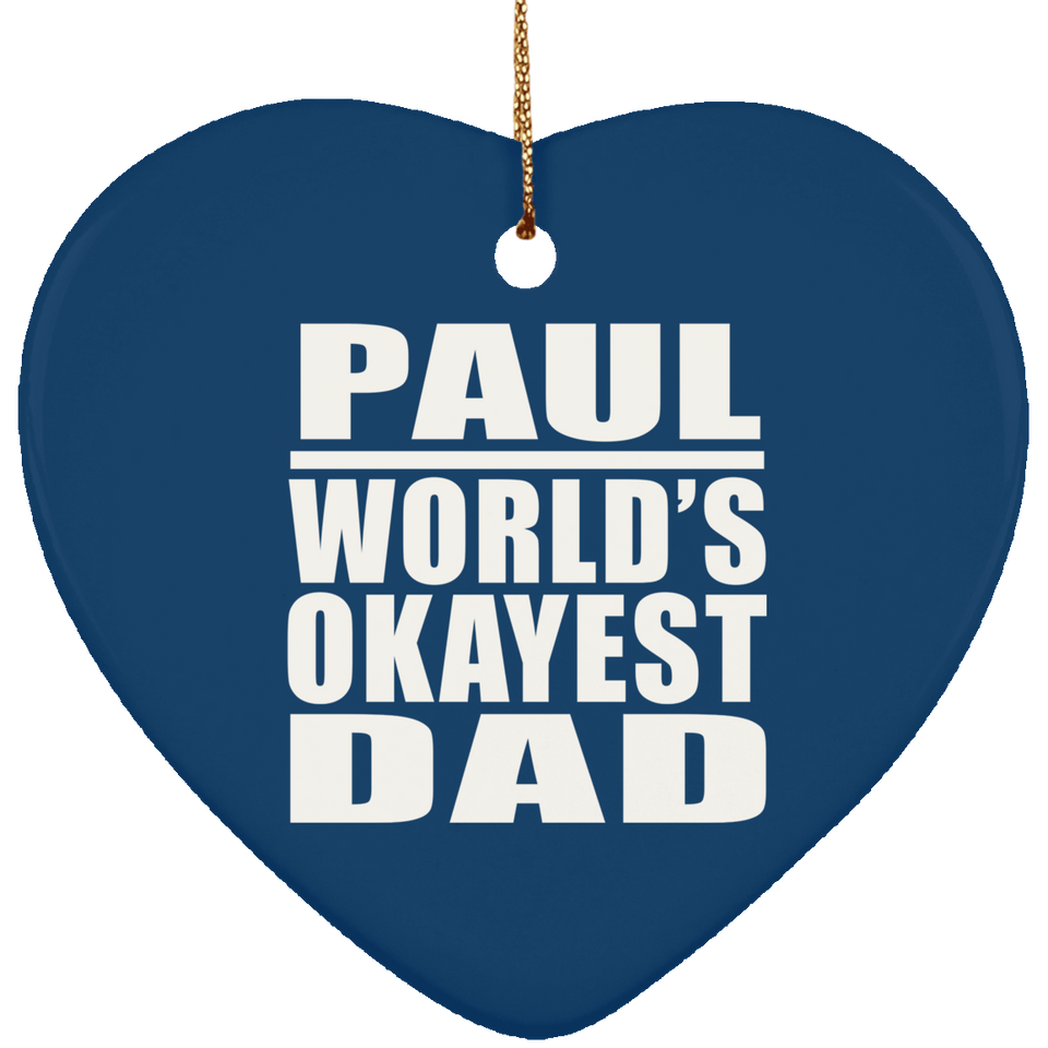 Paul World's Okayest Dad - Heart Ornament