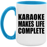 Karaoke Makes Life Complete - 15oz Accent Mug Blue