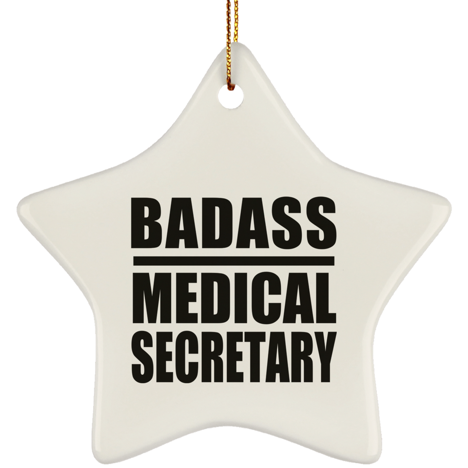 Badass Medical Secretary - Star Ornament