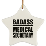 Badass Medical Secretary - Star Ornament
