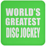 World's Greatest Disc Jockey - Drink Coaster